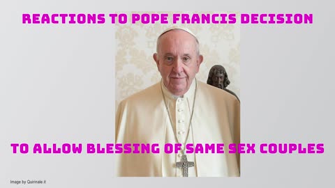 Reactions to Pope Francis Decision to Bless Same Sex Couples