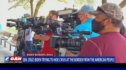 Sen. Cruz: Biden trying to hide crisis at the border from the American people