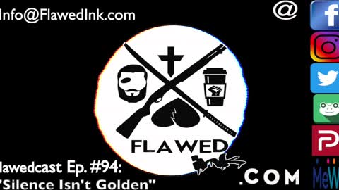 Flawedcast Ep #94: "Silence Isn't Golden"