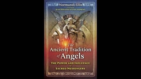 The Ancient Tradition of Angels: The Power and Influence of Sacred Messengers