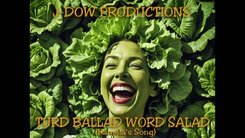 Turd Ballad Word Salad (Kamela's Song)
