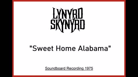 Lynyrd Skynyrd - Sweet Home Alabama (Live in San Francisco, California 1975) Soundboard