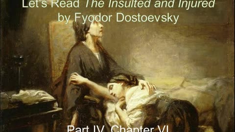 Let's Read The Insulted and Injured by Fyodor Dostoevsky (Audiobook 2_2)