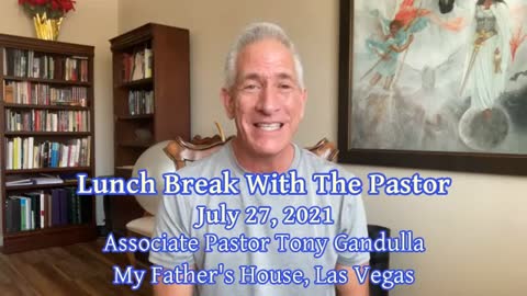 Lunch Break With The Pastor - Patience Will Possess, part 2 - July 27, 2021