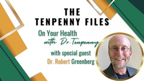 On Your Health with Dr.Tenpenny, with special guest, Dr. Robert Greenberg