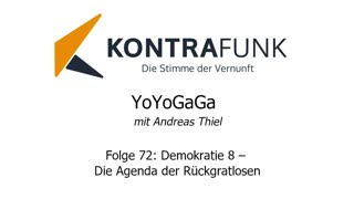 Yoyogaga - Folge 72: Demokratie 8 – Die Agenda der Rückgratlosen