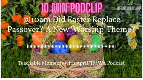 Did Easter Replace The Passover?A New Worship Theme?