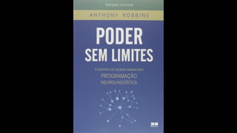 Poder Sem Limites | Áudio Livro Parte 1/2 | Anthony Robbins