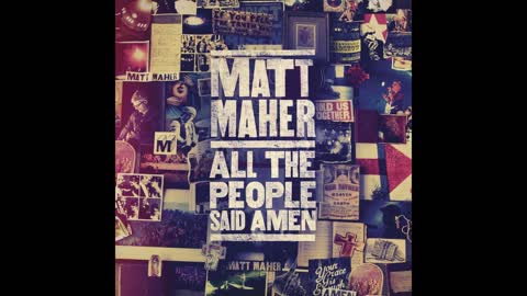 Matt Maher - Lord, I Need You