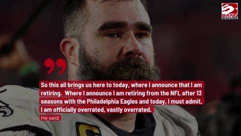 Jason Kelce Retires from the NFL After 13 Seasons.