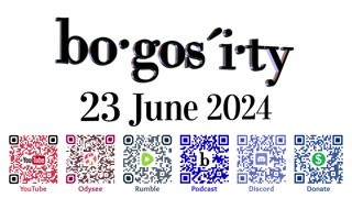 🎙️Bogosity Podcast for 23 June 2024