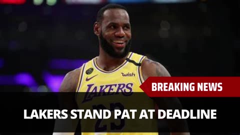 Lakers Stand Pat At NBA Trade Deadline