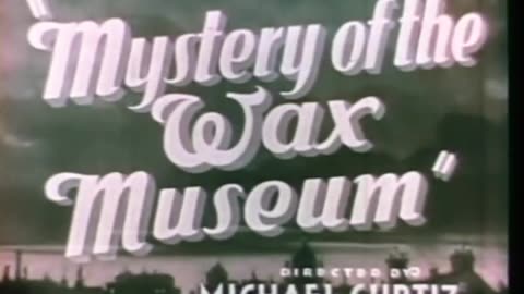 Mystery of the Wax Museum (1933) trailer