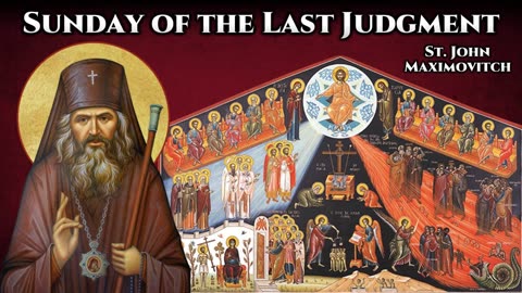 Homily on the Sunday of the Last Judgment - St. John Maximovitch