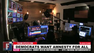 DEMONCRATS WANT AMNESTY FOR ALL