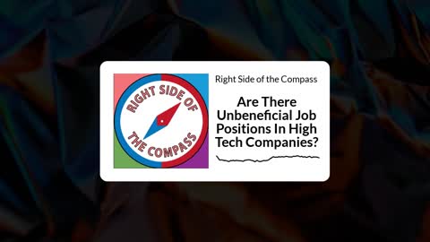 Are There Unbeneficial Job Positions In High Tech Companies?