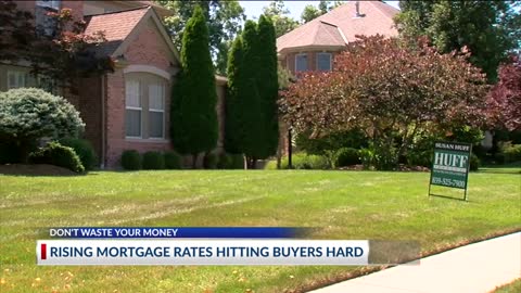 Rising mortgage rates hitting buyers hard