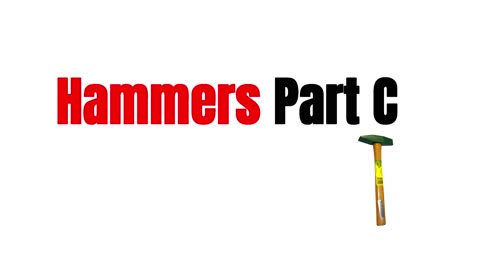 The Tools: Hammers Part C