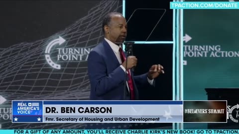 Dr. Ben Carson: TPUSA BELIEVERS SUMMIT DAY