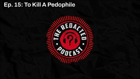 S1E15: To Kill A Pedophile
