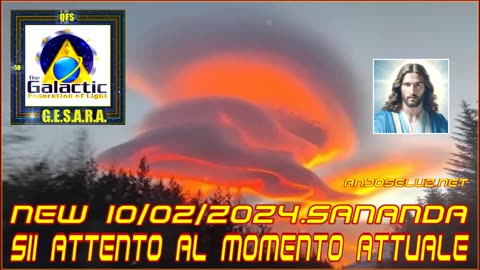 NEW 10/02/2024. Sananda – Sii attento al momento attuale