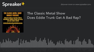 Does Eddie Trunk Get A Bad Rap?