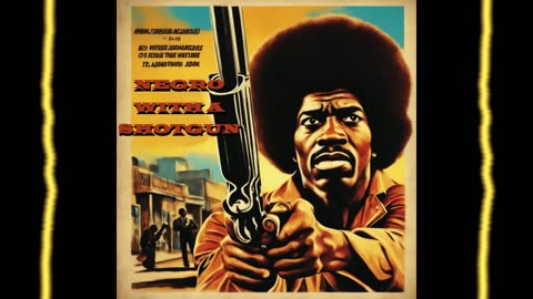 Negro with a Shotgun A Song from 1972 Unknown Artist
