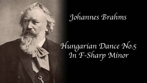 Brahms - Hungarian Dance No.5 In F-Sharp Minor