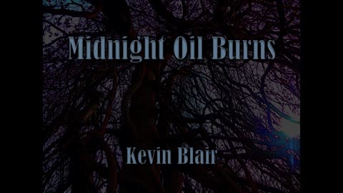 "The Midnight Oil Burns" by Kevin Blair
