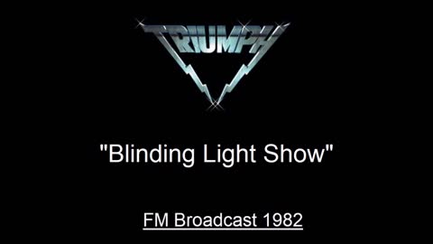 Triumph - Blinding Light Show (Live in Orlando, Florida 1982) FM Broadcast