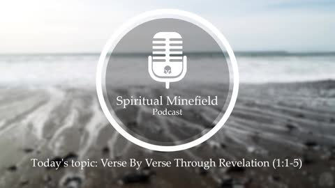 Podcast: Verse By Verse Through Revelation (1:1-5)