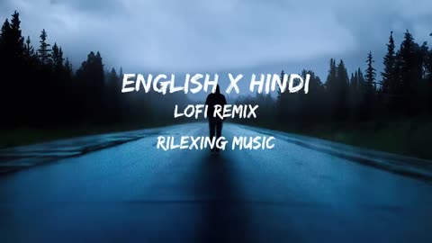 English x Hindi Lofi Remix | Mind Relaxing Lofi Mashup | Study Music Lofi | Syudy Mashup