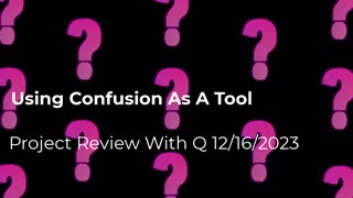 Using Confusion As A Tool 12/16/2023