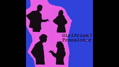 Girlfriend Translator Ep 10 - Okay, Steve