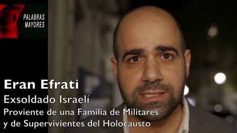 ERAN EFRATI EX SOLDADO ISRAELÍ EXPLICA PORQUÉ ES UN ACTIVISTA ANTI SIONISMO