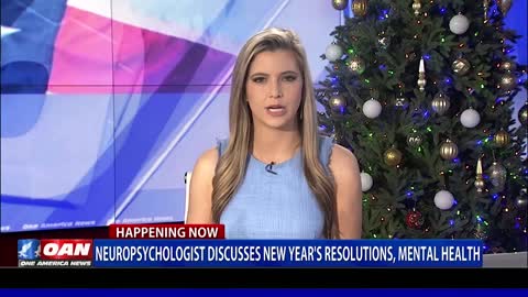 Neuropsychologist discusses New Year's resolutions, mental health with OAN