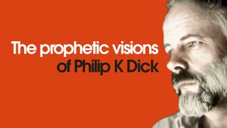 The 9 prophetic visions of Philip K Dick