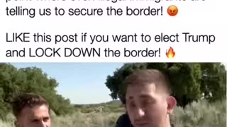 You know the problem is bad when illegals are telling you to secure the border!