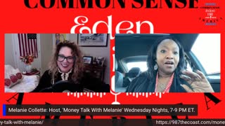 Common Sense America with Eden Hill & Financial Expert, Host of Money Talk with Melanie