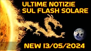 New 13/05/2024 ULTIME NOTIZIE SUL FLASH SOLARE