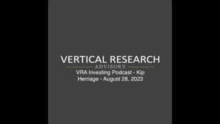 VRA Investing Podcast - Kip Herriage - August 28, 2023