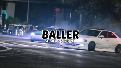 Baller (slowed and reverb)