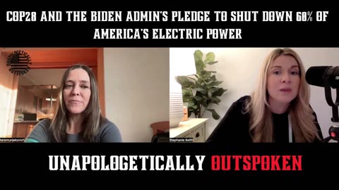 COP28 AND THE BIDEN ADMIN'S PLEDGE TO SHUT DOWN 60% OF AMERICA'S ELECTRIC POWER