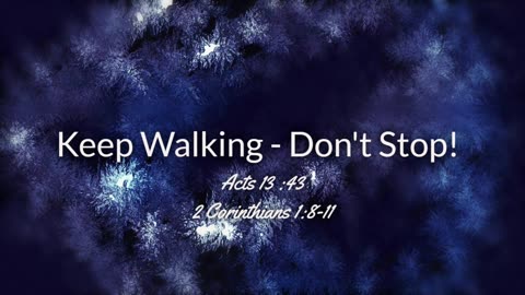 Keep Walking - Don't Stop!