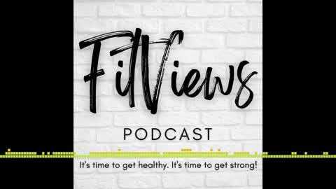 FitViews Podcast Episode 3: Getting Started with Strength Training