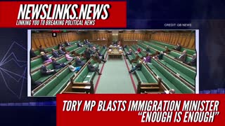 WATCH - Tory MP blasts immigration minister “enough is enough”