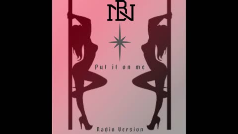 N.B put it on me "Radio Version"