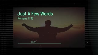 Just A Few Words - "Everything Come the Lord"