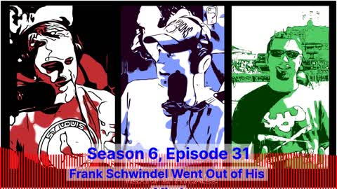 Season 6, Episode 31 – Frank Schwindel Went Out of His Mind | Team of Rivals Podcast