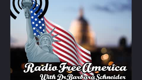 Radio Free America With Dr Barbara Schneider